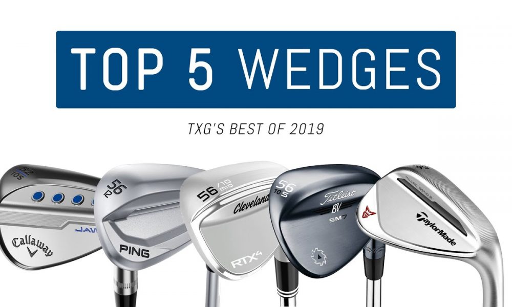 TXG: Top 5 wedges of 2019 – GolfWRX